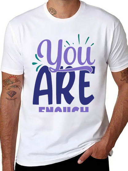 You Are Enough Graphic Tee - Motivational Shirt