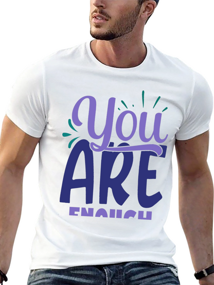 You Are Enough Graphic Tee - Motivational Shirt