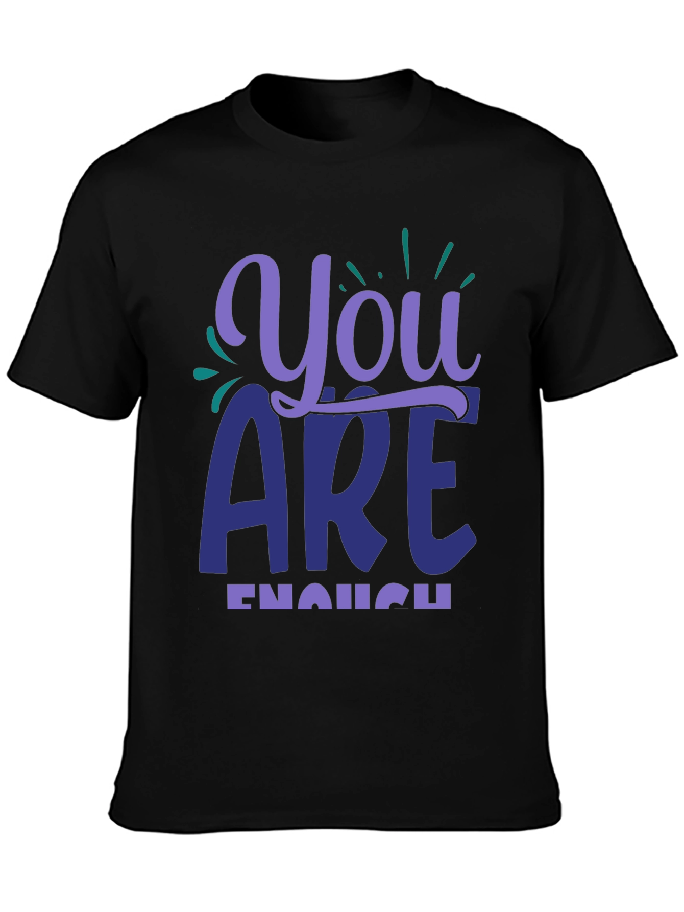 You Are Enough Graphic Tee - Motivational Shirt