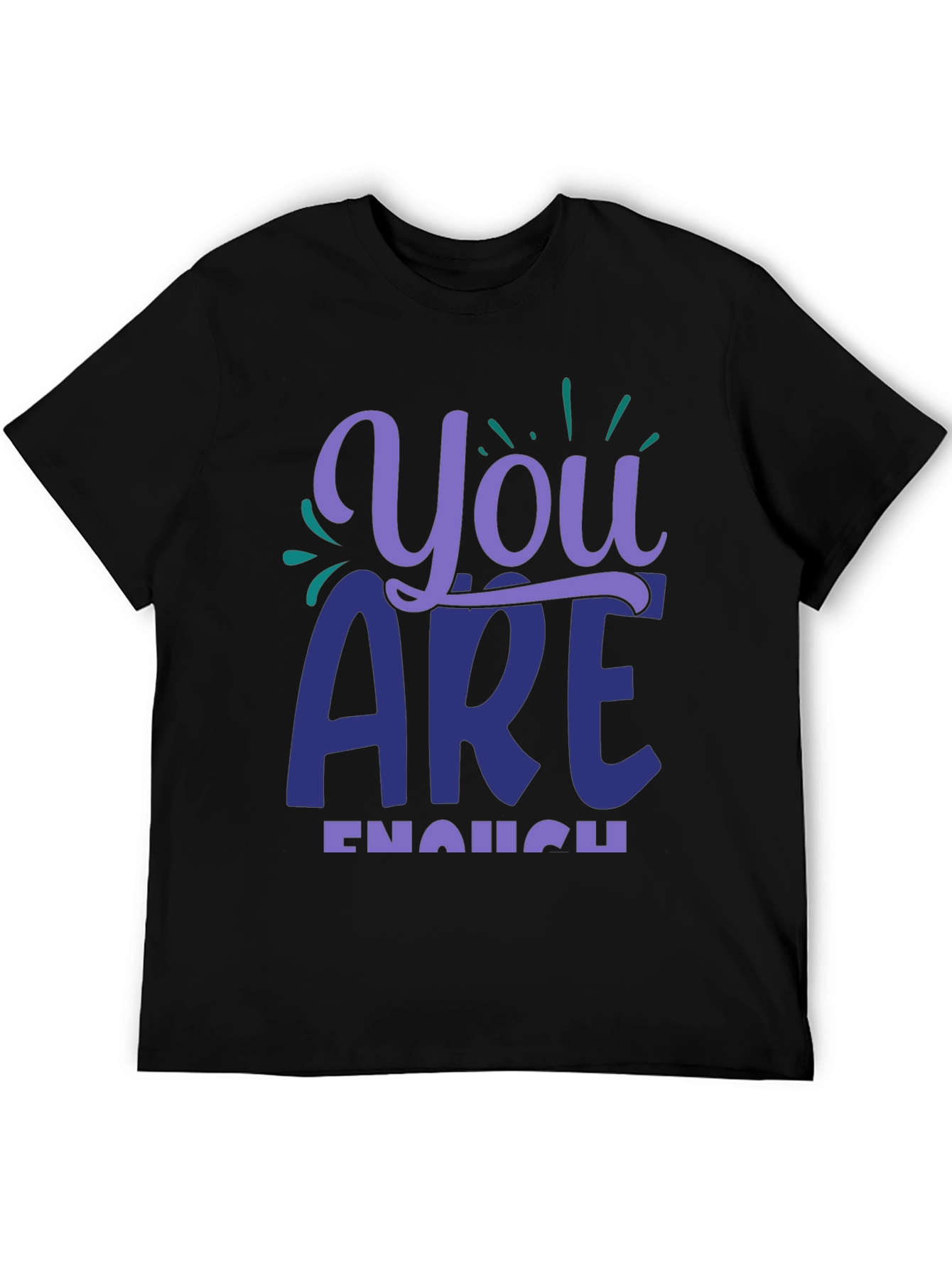 You Are Enough Graphic Tee - Motivational Shirt