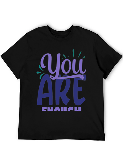 You Are Enough Graphic Tee - Motivational Shirt