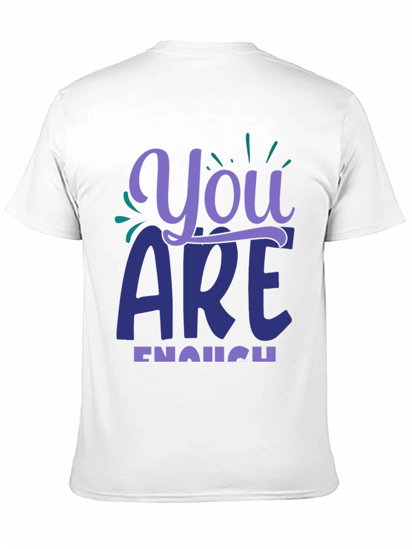 You Are Enough Graphic Tee - Motivational Shirt