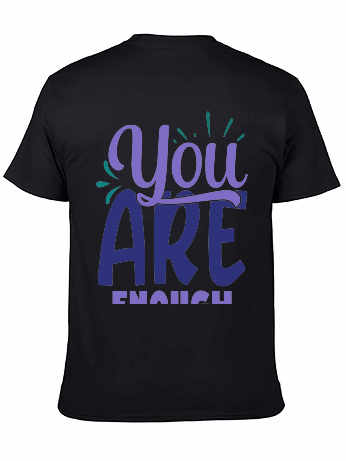 You Are Enough Graphic Tee - Motivational Shirt