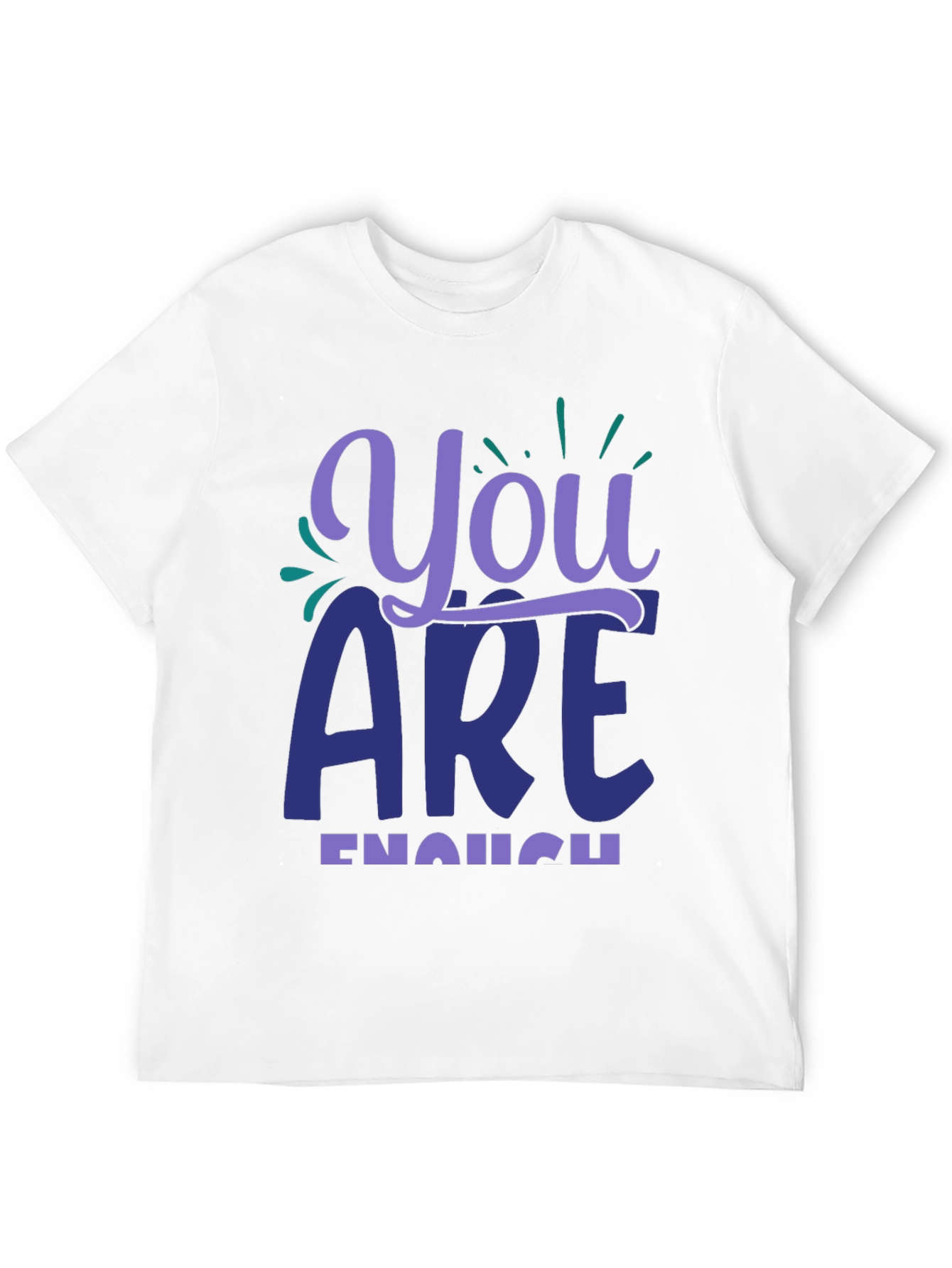 You Are Enough Graphic Tee - Motivational Shirt