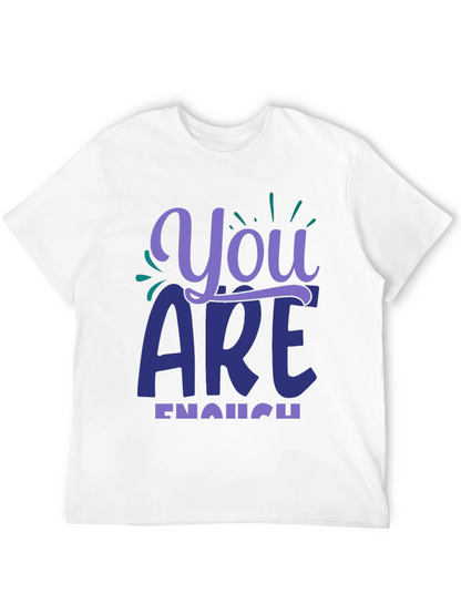 You Are Enough Graphic Tee - Motivational Shirt