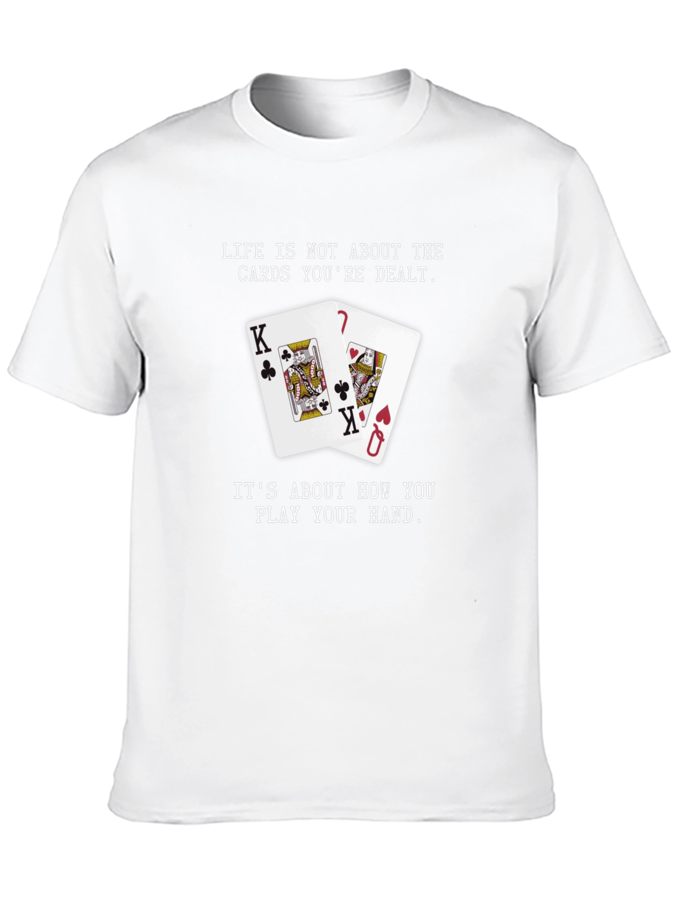 Lifes How You Play Your Hand Graphic Tee