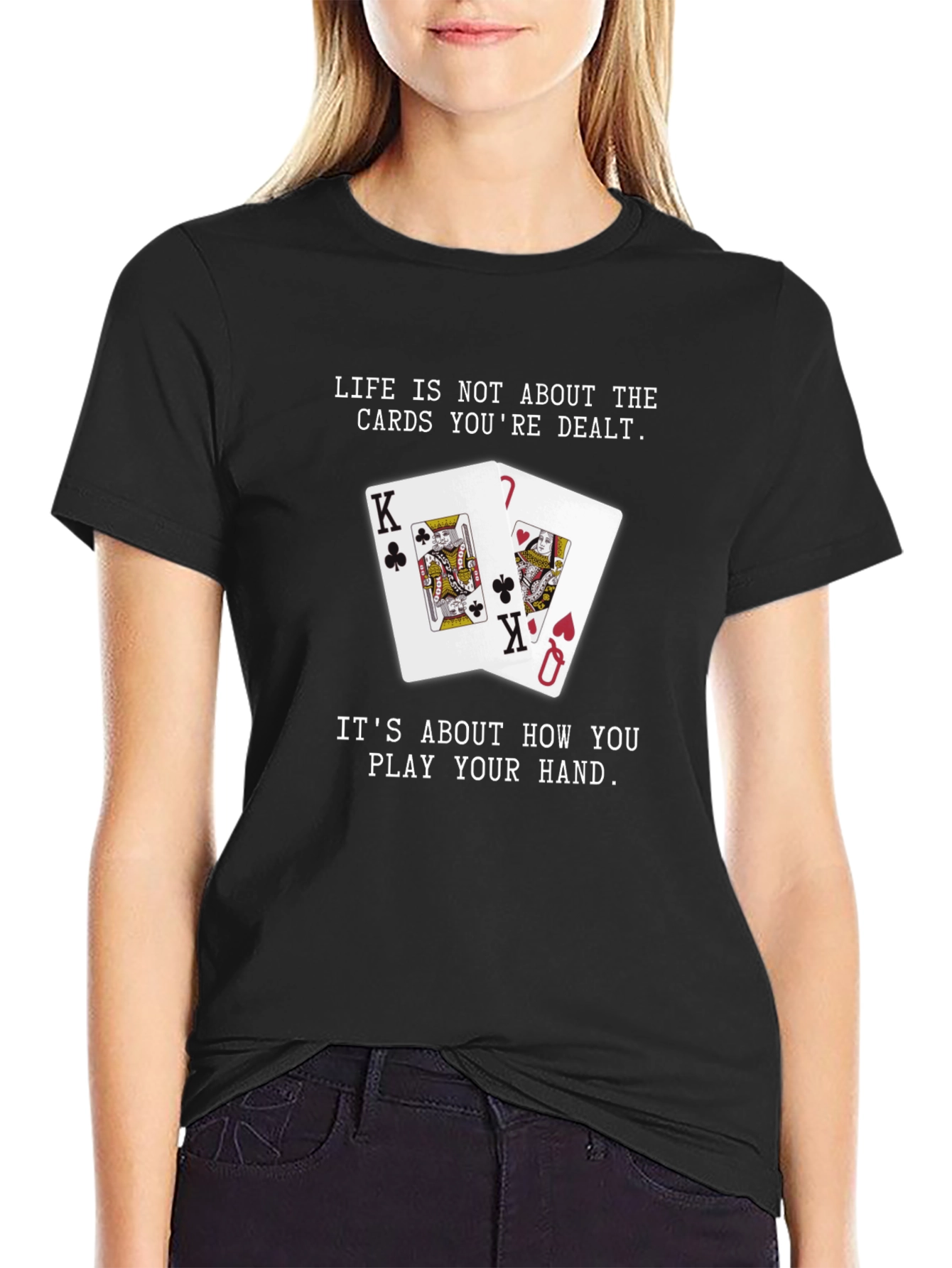 Lifes How You Play Your Hand Graphic Tee