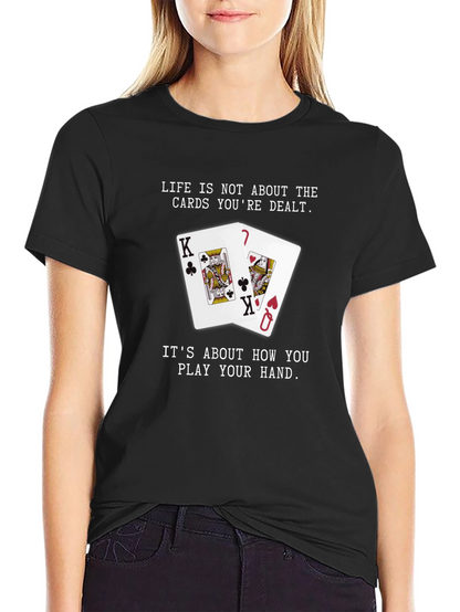 Lifes How You Play Your Hand Graphic Tee