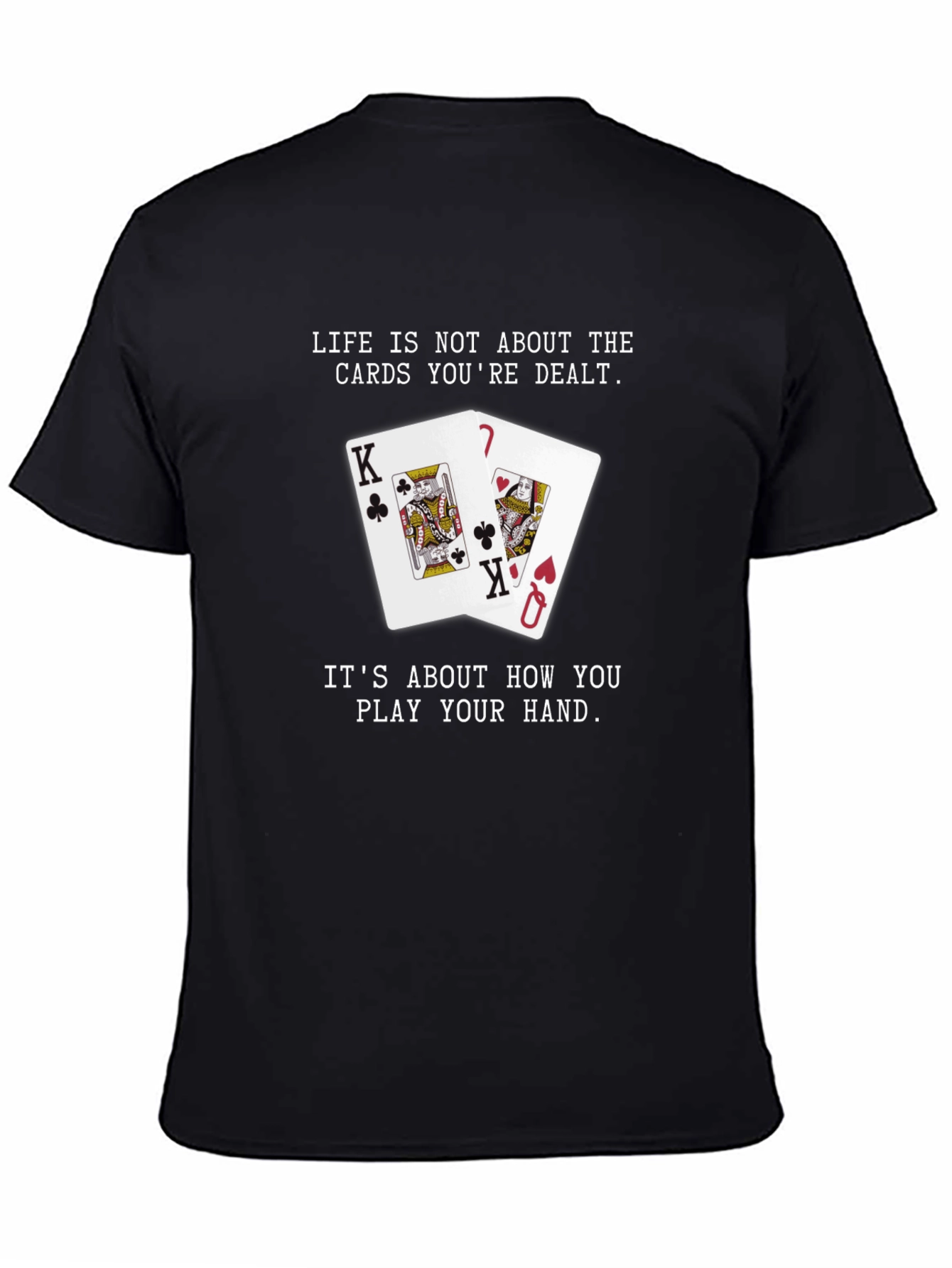 Lifes How You Play Your Hand Graphic Tee