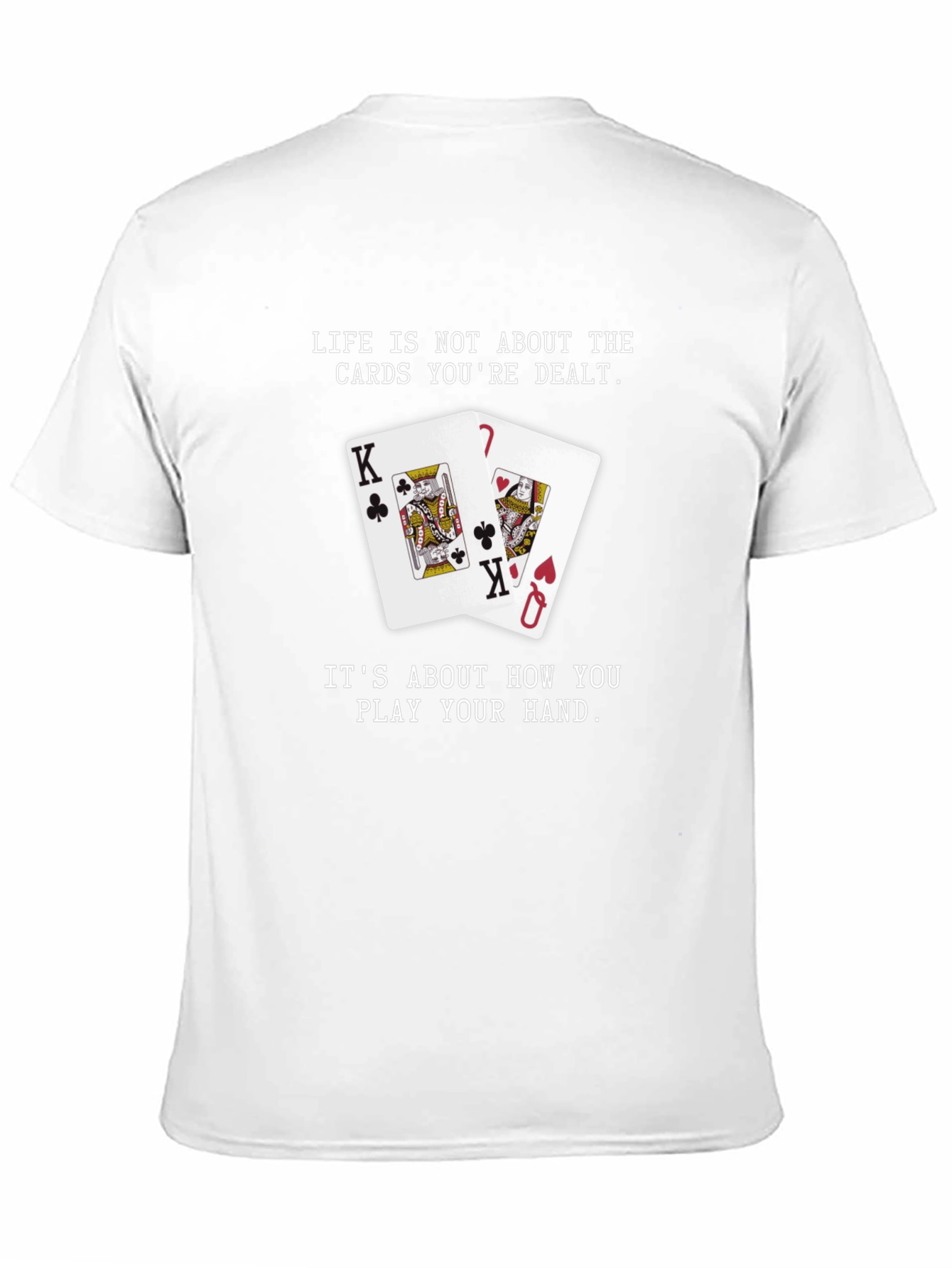 Lifes How You Play Your Hand Graphic Tee