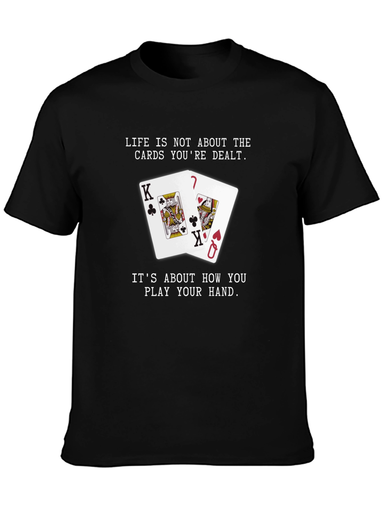 Lifes How You Play Your Hand Graphic Tee
