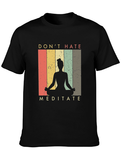 Dont Hate Meditate Graphic Tee - Yoga Shirt