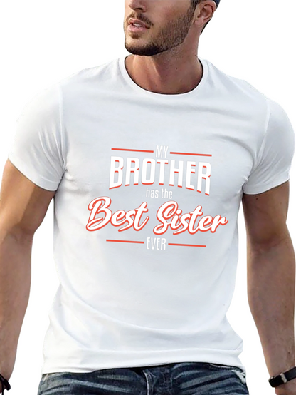 My Brother Best Sister Ever Funny Graphic Tee