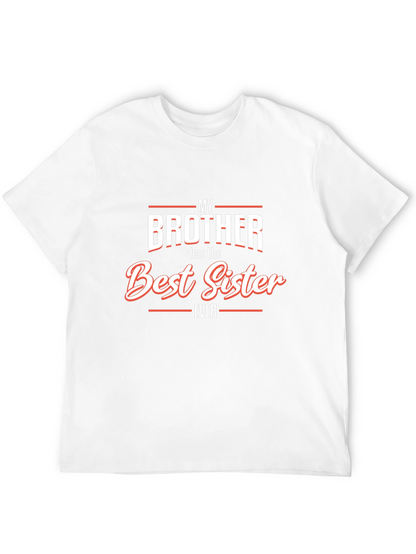 My Brother Best Sister Ever Funny Graphic Tee