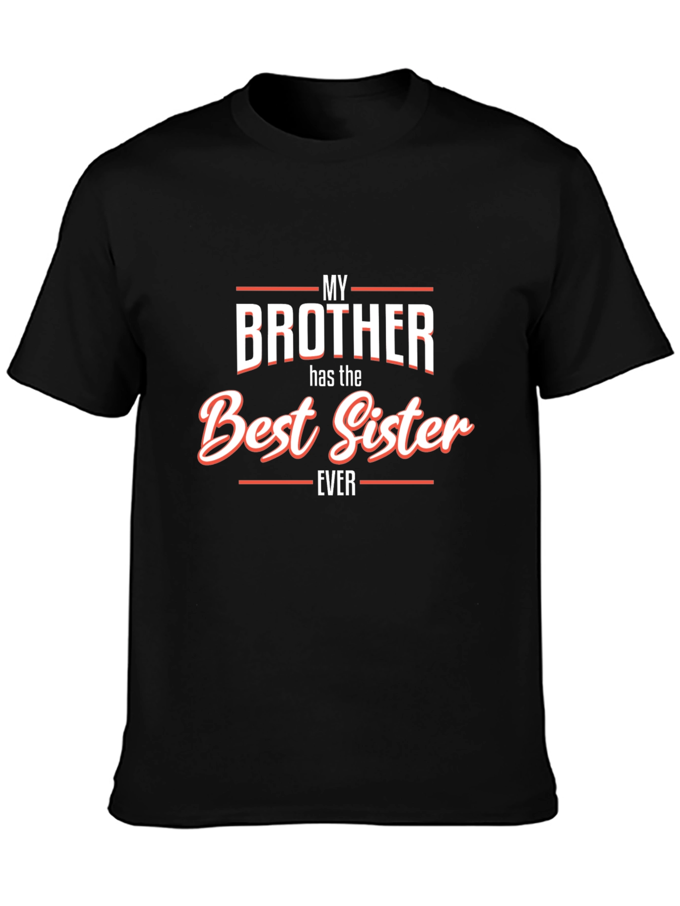 My Brother Best Sister Ever Funny Graphic Tee