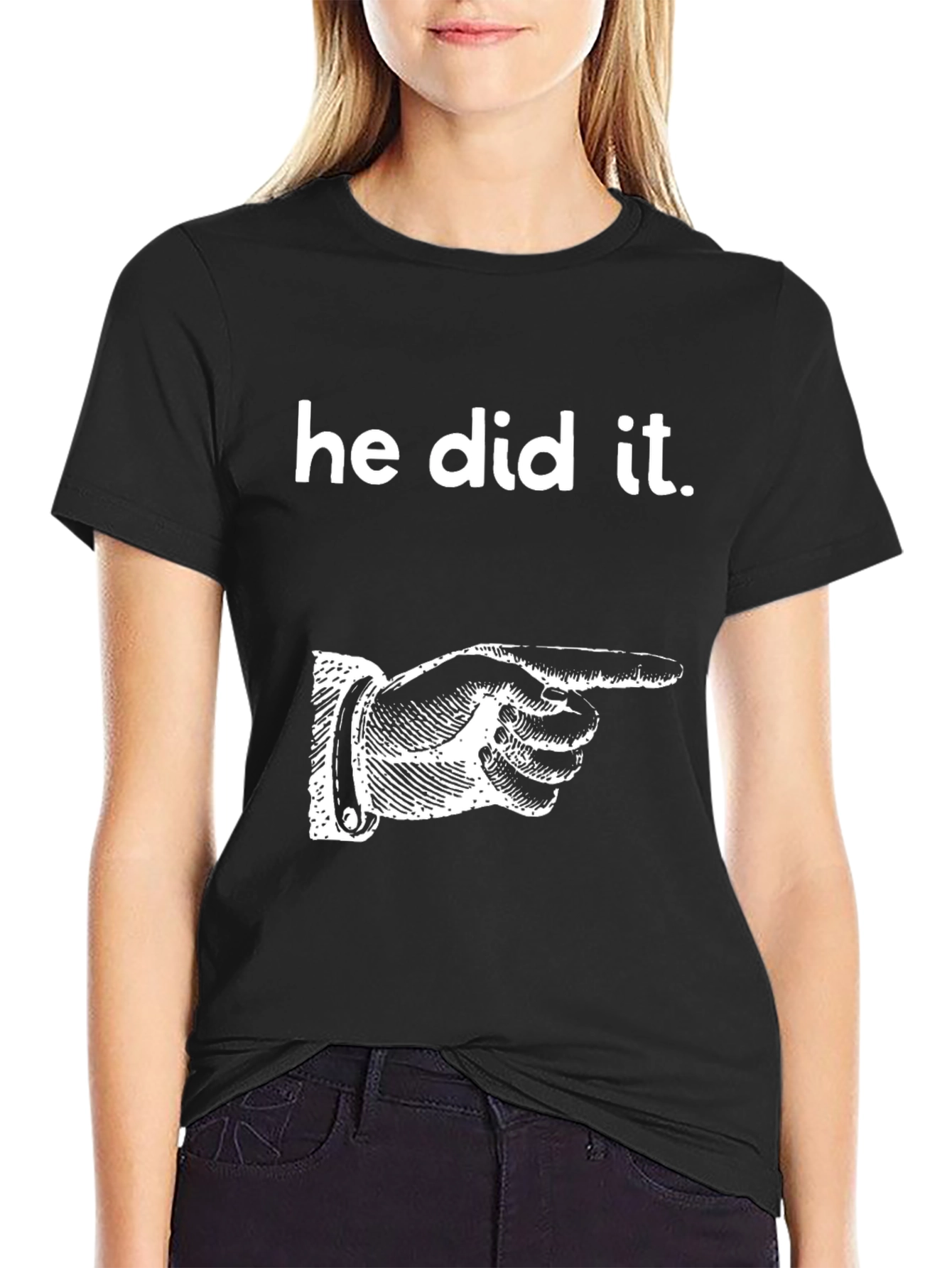He Did It T-Shirt Funny Graphic Tee