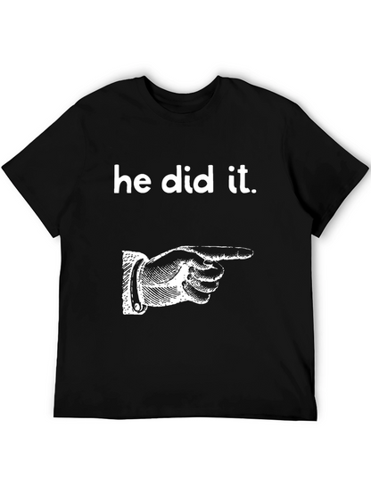He Did It T-Shirt Funny Graphic Tee
