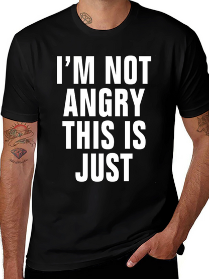 Im Not Angry This is Just Mens T-Shirt
