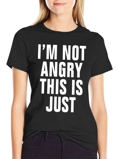 Im Not Angry This is Just Mens T-Shirt