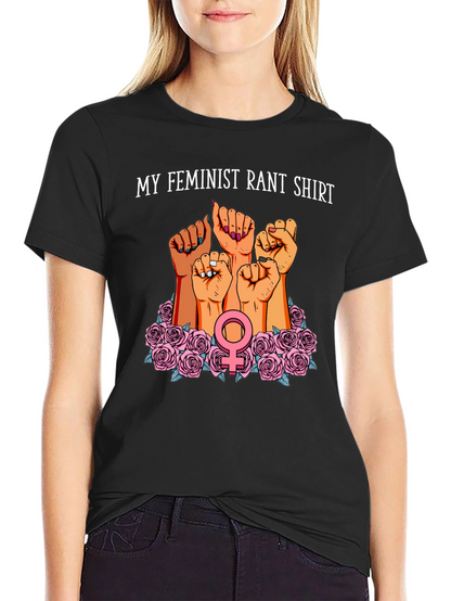 Feminist Rant T-Shirt | Empowering Womens Graphic Tee