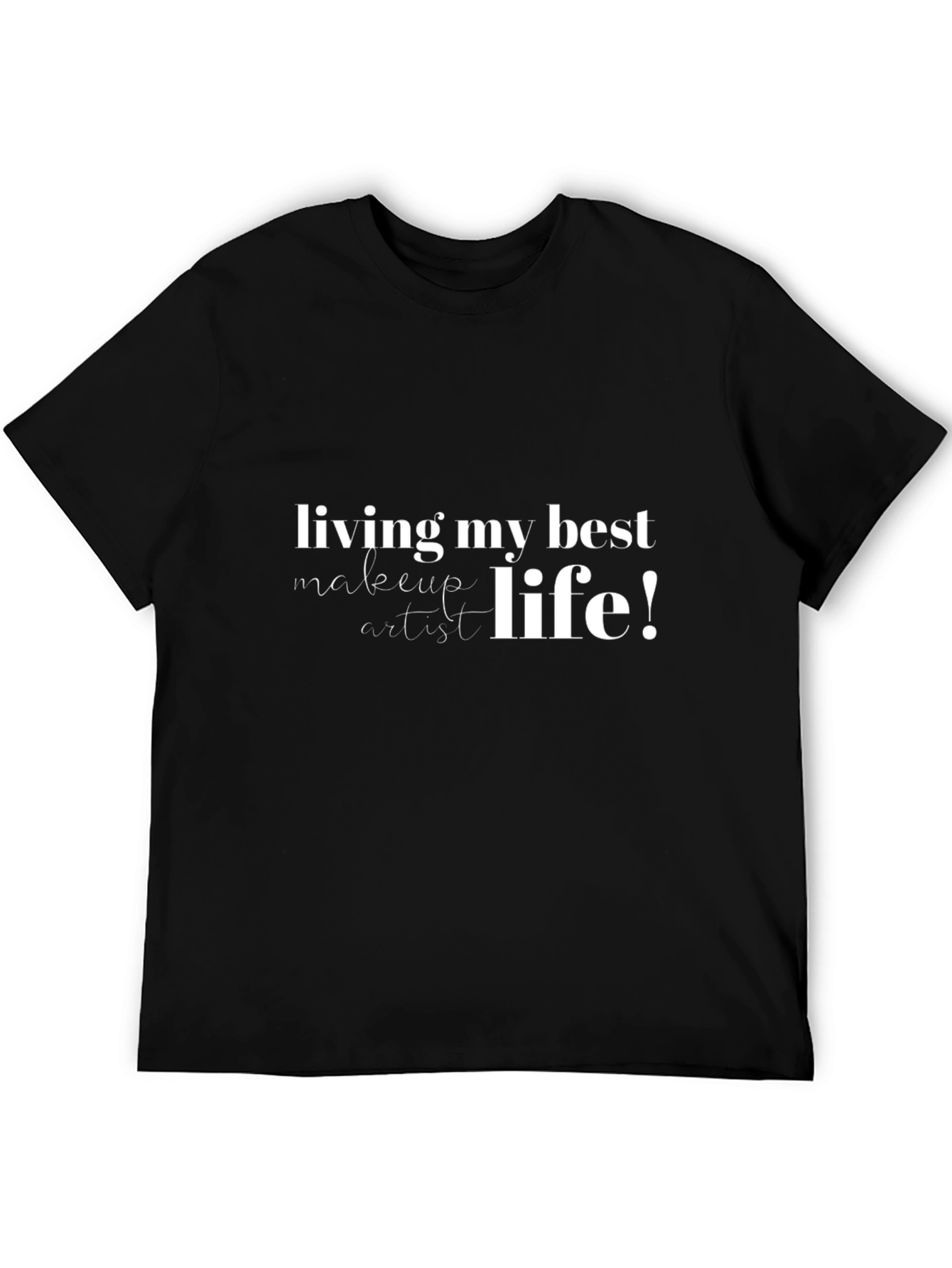 Living My Best Makeup Artist Life T-Shirt