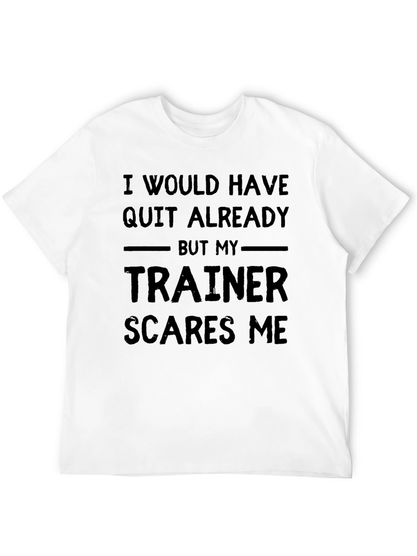 Funny Trainer Motivation Black T-Shirt