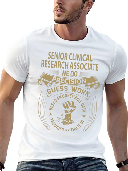 Senior Clinical Research Associate Precision T-Shirt