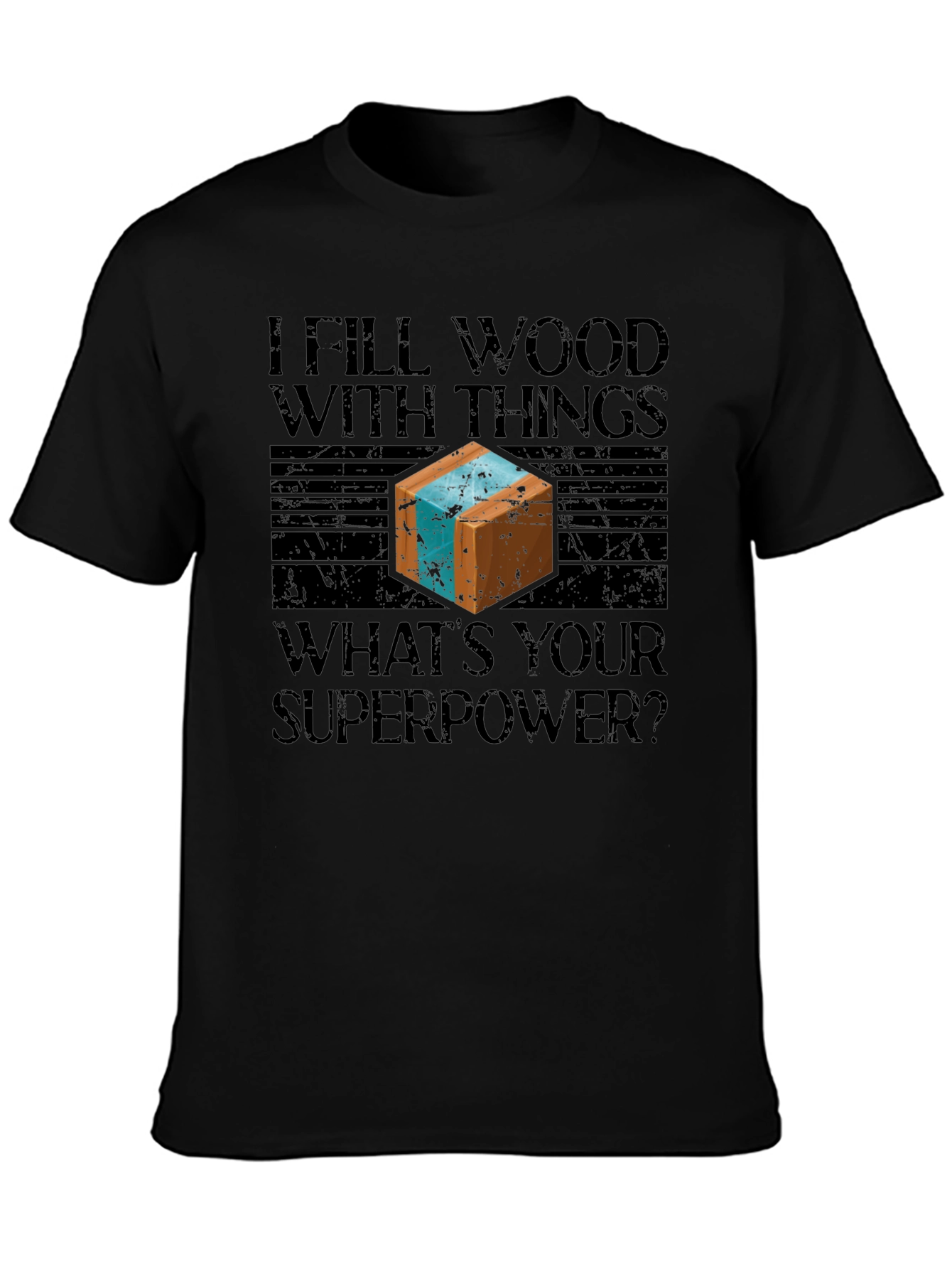 I Fill Wood With Things Mens Graphic T-Shirt
