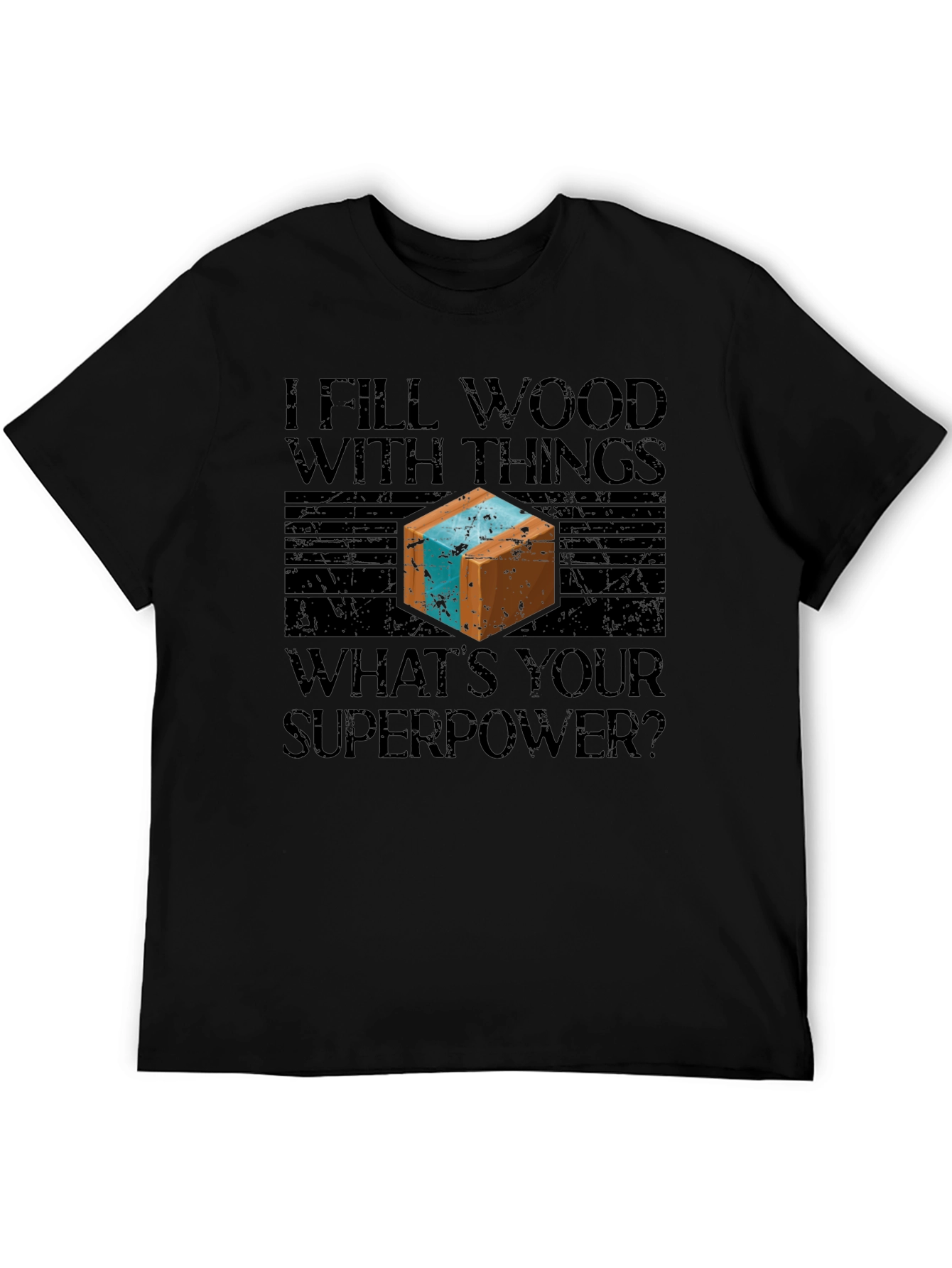 I Fill Wood With Things Mens Graphic T-Shirt