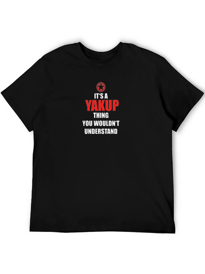 Its A Yakup Thing T-Shirt