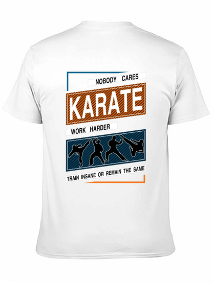 Karate Training T-Shirt: Nobody Cares Work Harder