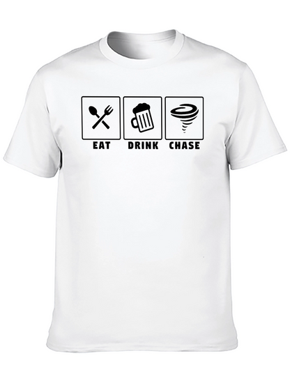 Eat Drink Chase T-Shirt - Fun Novelty Graphic Tee