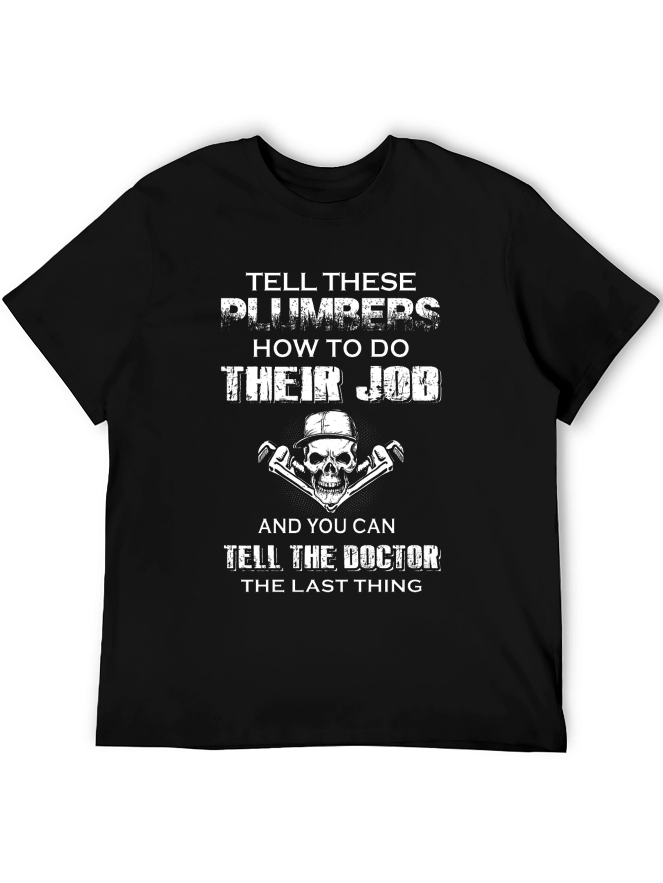 Plumbers Graphic Tee - Tell These Plumbers