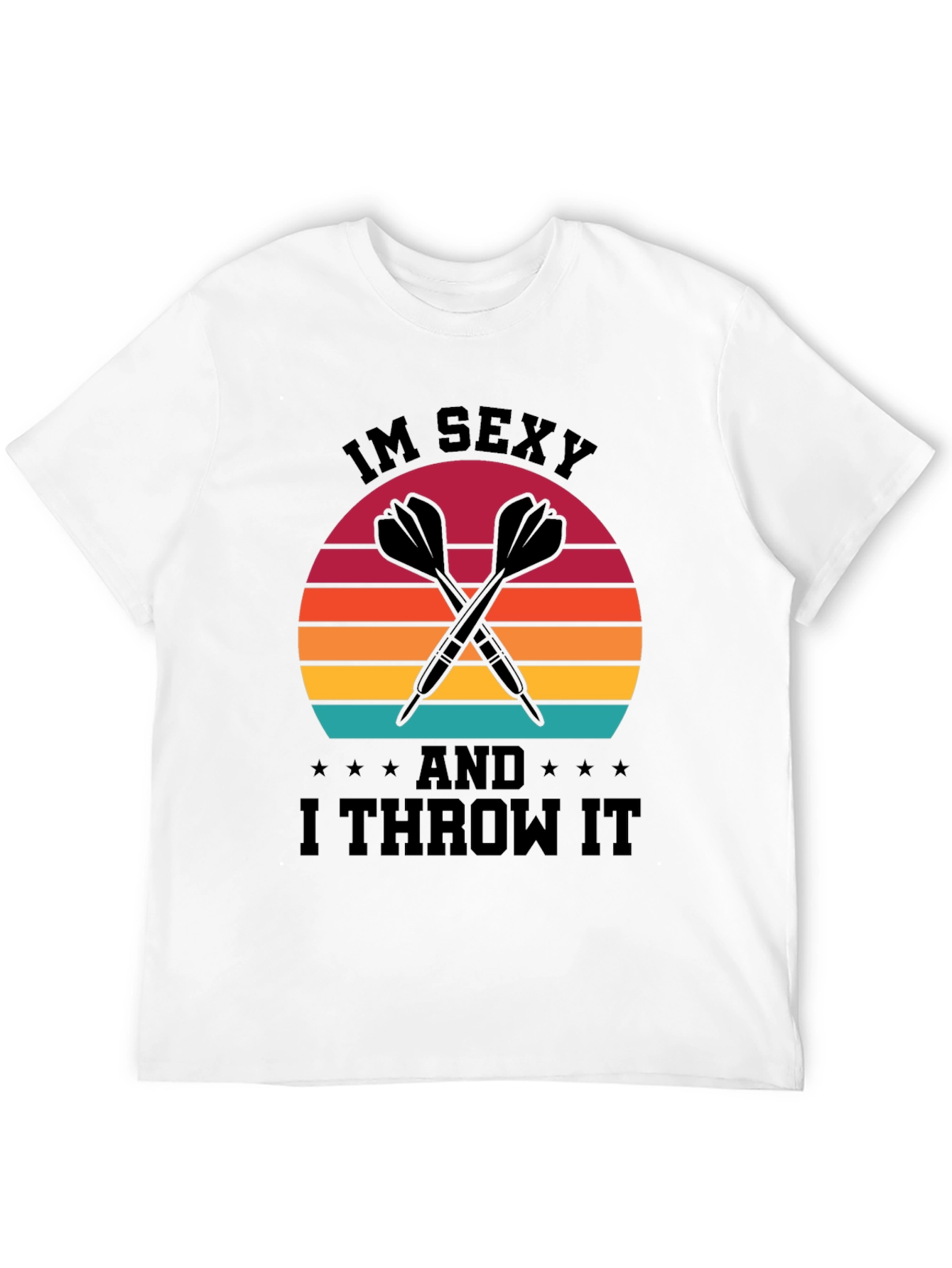 Im Sexy And I Throw It T-Shirt