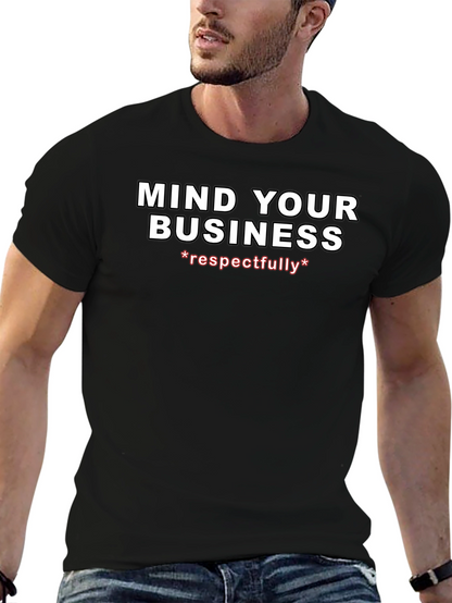 Mind Your Business Respectfully Graphic Tee