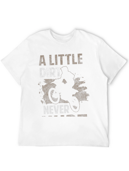 Dirt Bike T-Shirt - A Little Dirt Never Hurt