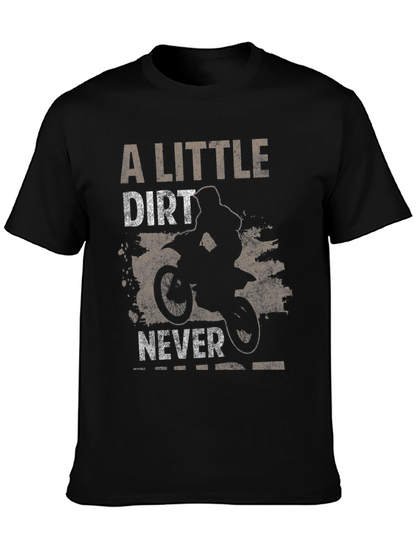 Dirt Bike T-Shirt - A Little Dirt Never Hurt