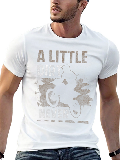 Dirt Bike T-Shirt - A Little Dirt Never Hurt