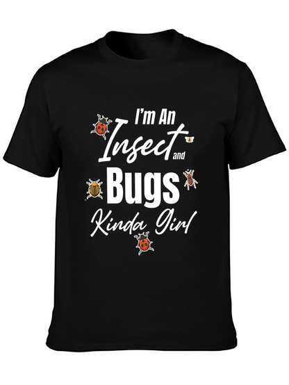 Im An Insect and Bugs Kinda Girl Graphic T-Shirt