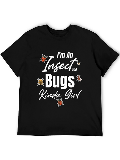 Im An Insect and Bugs Kinda Girl Graphic T-Shirt