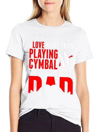 Drummer Dad T-Shirt: Cymbals & Fatherhood