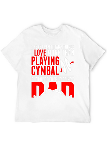 Drummer Dad T-Shirt: Cymbals & Fatherhood
