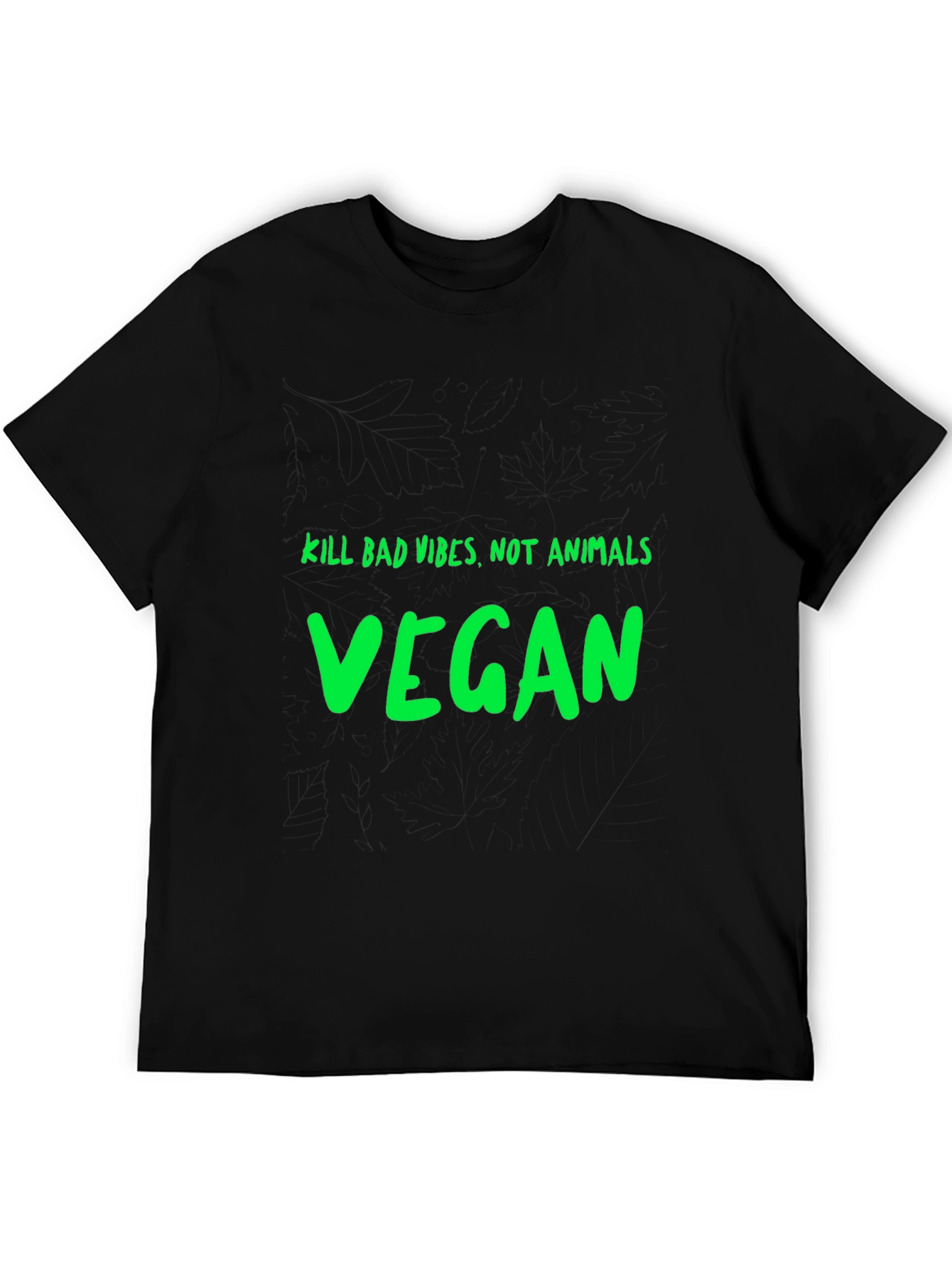 Vegan Graphic T-Shirt - Kill Bad Vibes Not Animals
