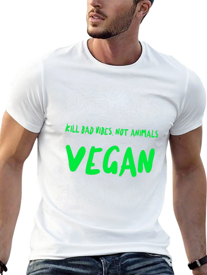 Vegan Graphic T-Shirt - Kill Bad Vibes Not Animals