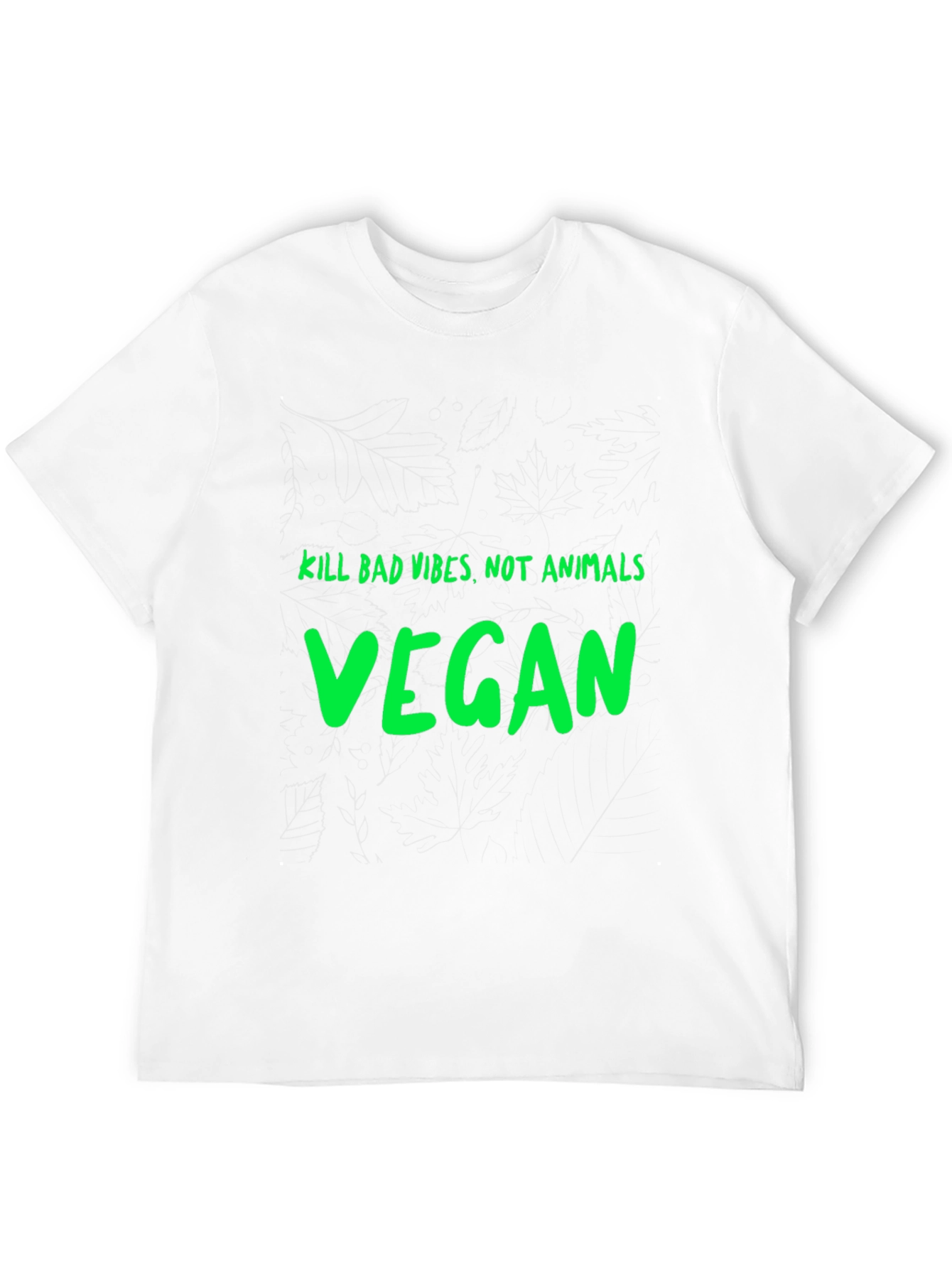 Vegan Graphic T-Shirt - Kill Bad Vibes Not Animals