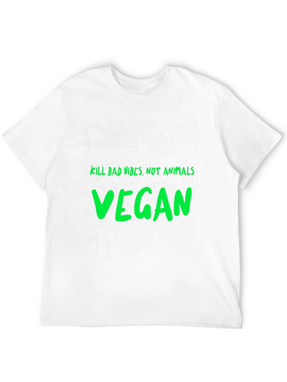 Vegan Graphic T-Shirt - Kill Bad Vibes Not Animals