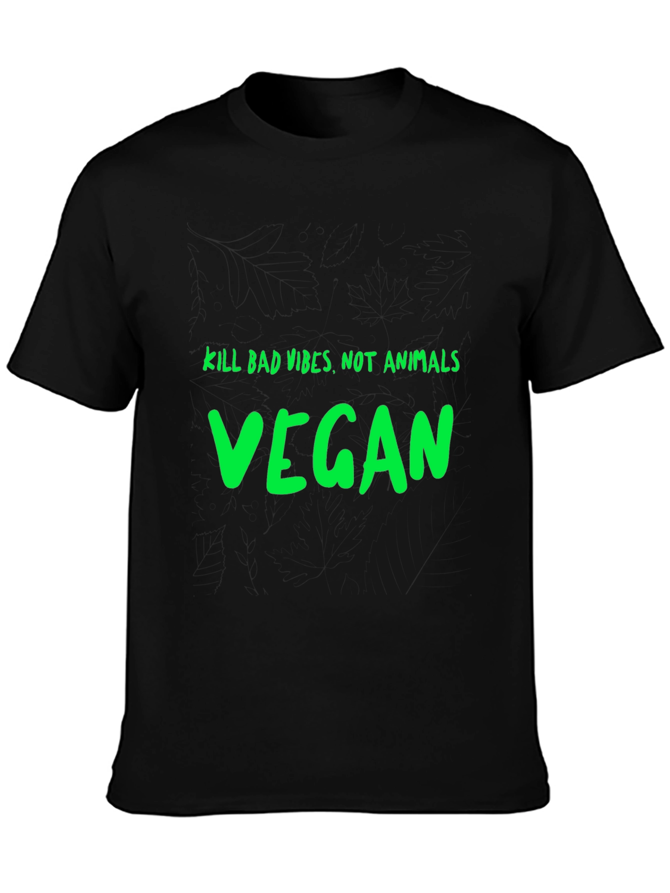 Vegan Graphic T-Shirt - Kill Bad Vibes Not Animals