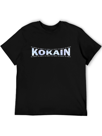 Kokain Graphic Tee - All I Need Is T-Shirt