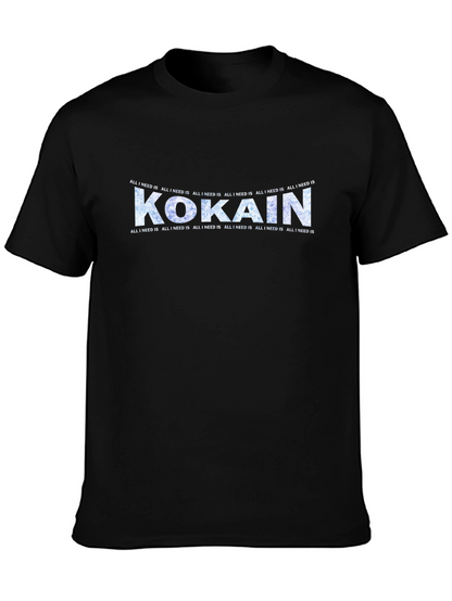Kokain Graphic Tee - All I Need Is T-Shirt