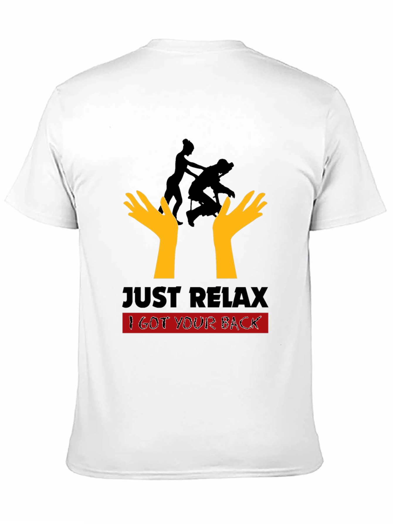 Just Relax I Got Your Back Black T-Shirt